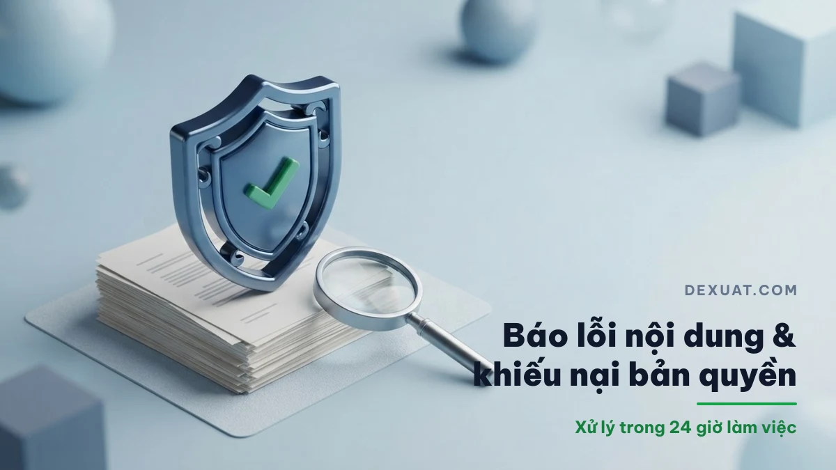Quy trình báo lỗi nội dung và khiếu nại bản quyền tại Được Đề Xuất