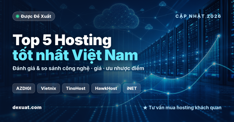 Top 5 Hosting tốt nhất Việt Nam 2026: đánh giá & so sánh
