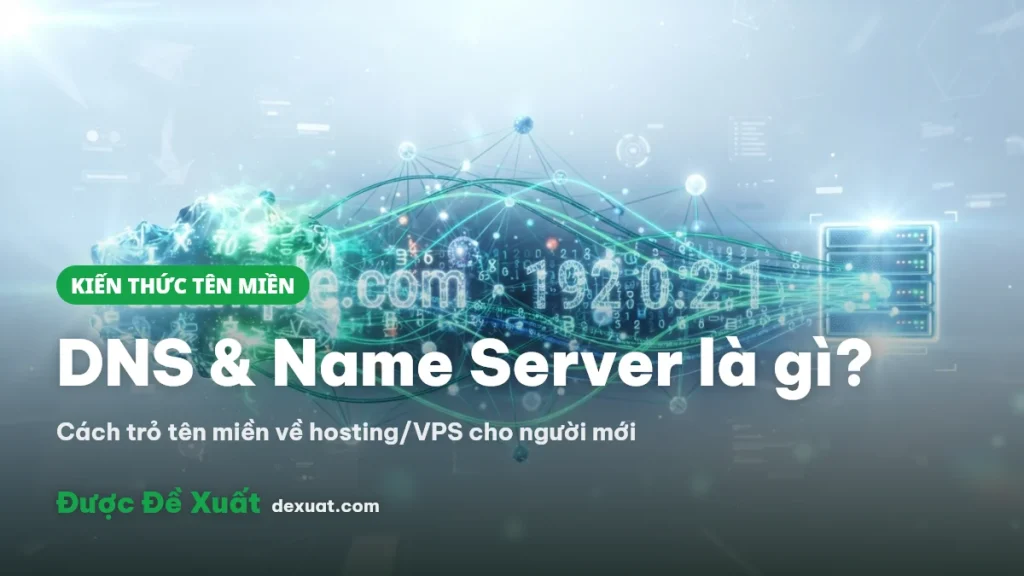 DNS là gì và Name Server là gì - hướng dẫn trỏ tên miền
