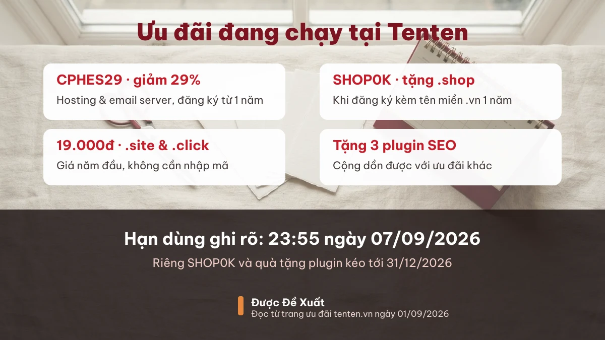 Các ưu đãi Tenten đang chạy tháng 9/2026: mã CPHES29 giảm 29%, SHOP0K tặng tên miền .shop